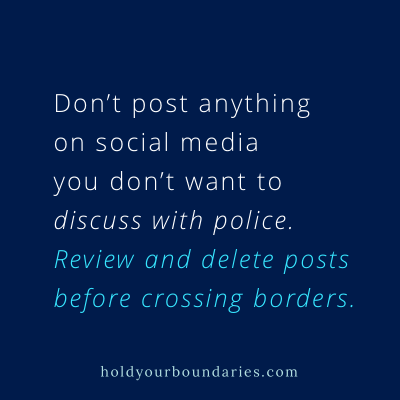 A blue Instagram post: Don't post anything on social media you don't want to discuss with police. Review and delete before crossing borders